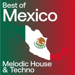 Best of Mexico: Melodic House & Techno