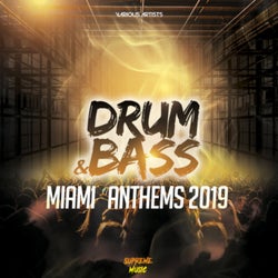 Miami Drum & Bass Anthems 2019