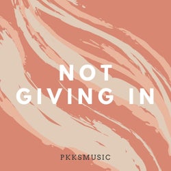 Not Giving In