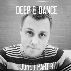 DEEP & DANCE PART 3 [ JUNE ]