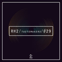 RH2 Tastemakers #29