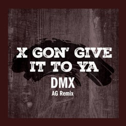 X Gon' Give It To Ya (AG Remix)