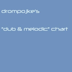 drompojke's dub & melodic chart