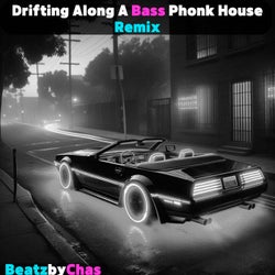 Drifting Along a Bass Phonk House (Remix)