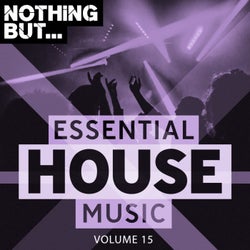 Nothing But... Essential House Music, Vol. 15