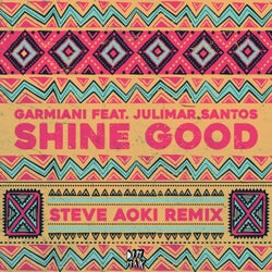 Shine Good (feat. Julimar Santos) [Steve Aoki Remix]