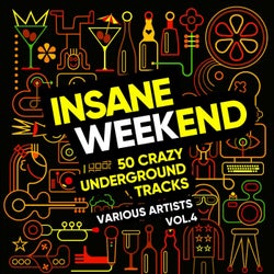 Insane Weekend (50 Crazy Underground Tracks), Vol. 4