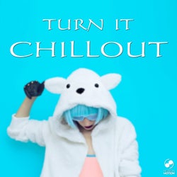 Turn It Chillout