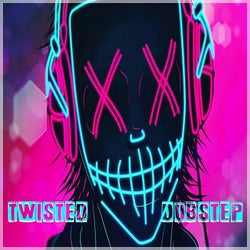 Twisted Dubstep