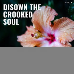 Disown The Crooked Soul - Tracks For Spirituality, Cleansing, Purification Of The Soul & Peace Of Mind, Vol.2