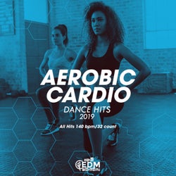 Aerobic Cardio Dance Hits 2019: All Hits 140 bpm/32 count