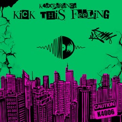 Kick This Feeling