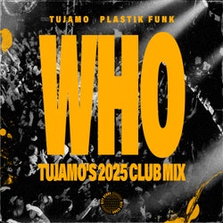 WHO (Tujamo's 2025 Club Mix,Extended Mix)