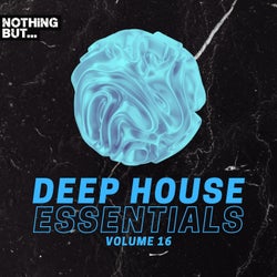 Nothing But... Deep House Essentials, Vol. 16