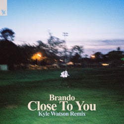 Close To You - Kyle Watson Remix