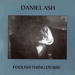 Foolish Thing Desire - Bonus Track Version