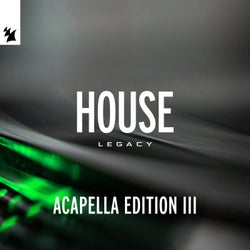 Armada Music - House Legacy (Acapella Edition III) - Extended Versions