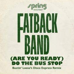(Are You Ready) Do the Bus Stop (Bustin' Loose's Disco Express Remix)