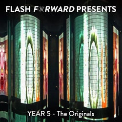 Flash Forward Presents /// Year 5 (The Originals)