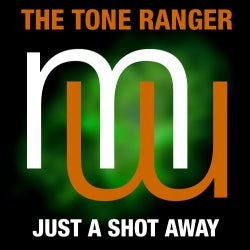 The Tone Ranger - Just A Shot Away