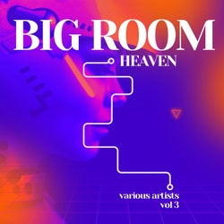Big Room Heaven, Vol. 3