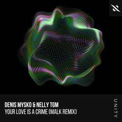 Your Love is a Crime (Malk Remix)
