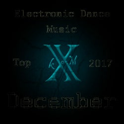 Electronic Dance Music Top 10 December 2017