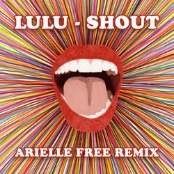 Shout (Arielle Free Remix / Extended Version)