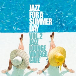 Jazz For a Summer Day, Vol. 2 (Jazz Lounge Vintage Cafe)