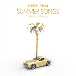 Electric Station Best EDM Summer Songs