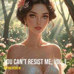 You Can't Resist Me, Vol.1