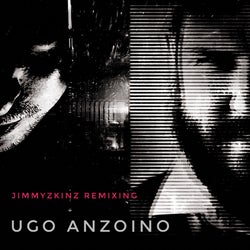JIMMYZKINZ remixing UGO ANZOINO