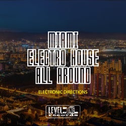 Miami Electro House All Around (Electronic Directions)