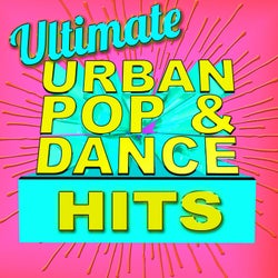 Ultimate Urban Pop & Dance Hits