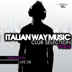 Italian Way Music Club Selection, Vol. 3 (Selected By Luke Db)