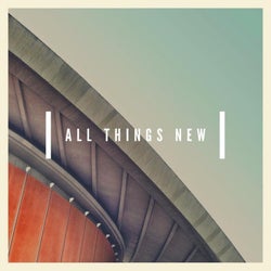 All things new