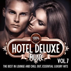 100%% Hotel Deluxe Music, Vol. 7 (The Best in Lounge and Chill out, Essential Luxury Hits)