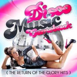 Disco Music Comeback (The Return of the Glory Hits)