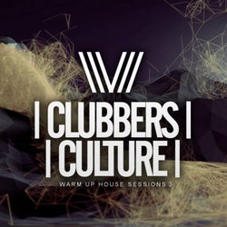 Clubbers Culture: Warm Up House Sessions 3