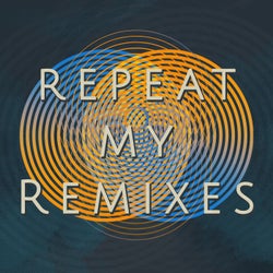 Repeat My Remixes
