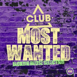 Most Wanted - Jacking House Selection Vol. 56