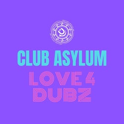 Love 4 Dubz (feat. Club Asylum)