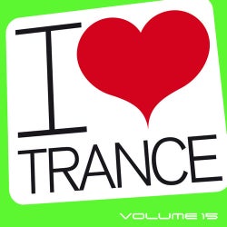 I Love Trance Volume 15