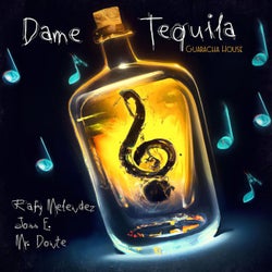 Dame Tequila (Guaracha House)
