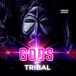 Gods of Tribal