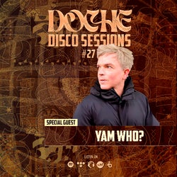 Doche Disco Sessions #27 (Yam Who?)