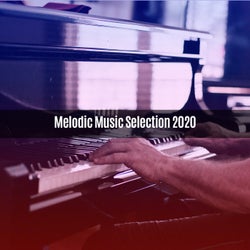 MELODIC MUSIC SELECTION 2020