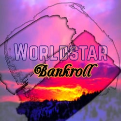 Worldstar Bankroll