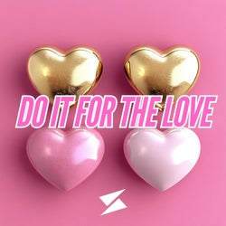 Do It For The Love
