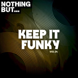 Nothing But... Keep It Funky, Vol. 04